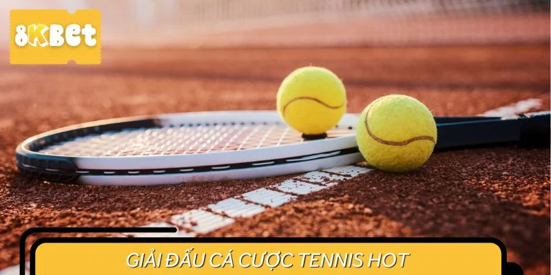 4 giải đấu quần vợt đang làm mưa làm gió