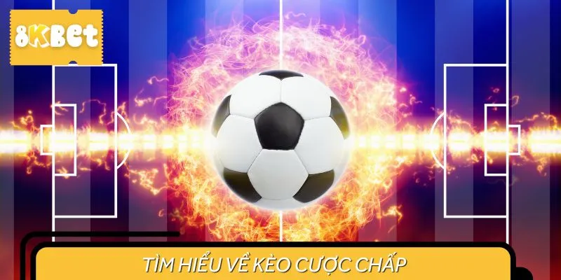 Tìm hiểu về kèo cược chấp