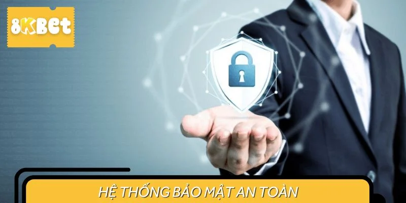 Hệ thống bảo mật an toàn
