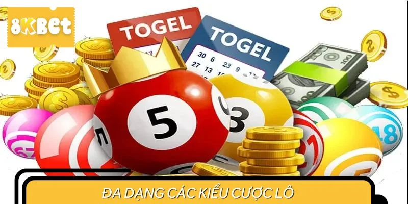 Đa dạng các kiểu cược lô