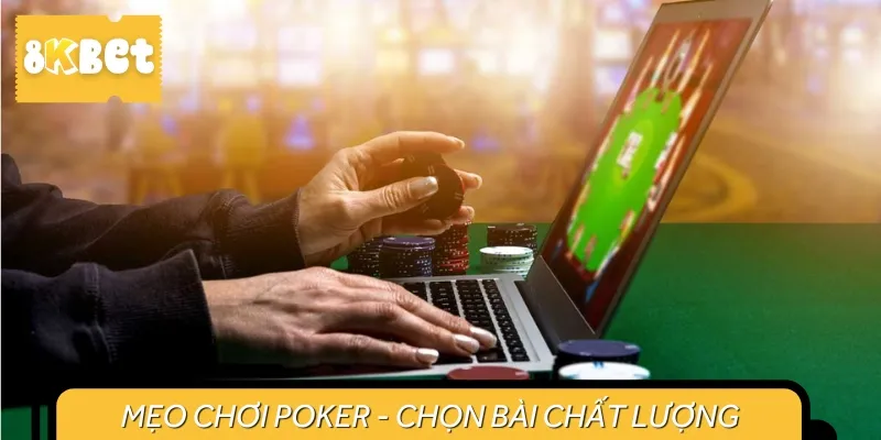 Chọn những quân bài chất lượng khi tham gia vòng cược