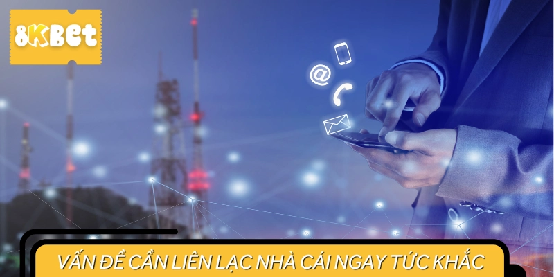 Những vấn đề hội viên cần liên hệ đến nhà cái